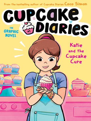 cover image of Katie and the Cupcake Cure the Graphic Novel